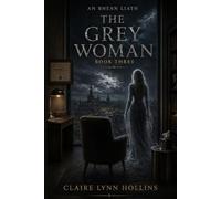 An Bhean Liath: The Grey Woman (The Third Chair Trilogy)