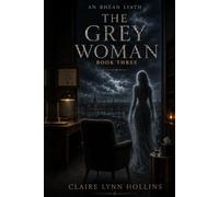 An Bhean Liath: The Grey Woman (The Third Chair Trilogy)