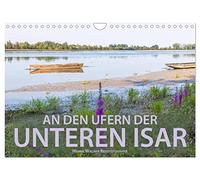 An den Ufern der Unteren Isar (Wandkalender 2026 DIN A4 quer), CALVENDO Monatskalender: Hanna Wagner zeigt Impressionen vom Unterlauf der Isar zwischen Freising und Deggendorf.