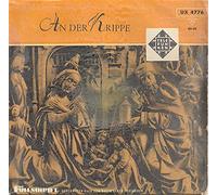 An der Krippe-Stille Nacht, Heilige Nacht/Es ist ein Ros´entsprungen/Süßer die Glocken nie klingen (7" Vinyl EP)(1965)(Telefunken UX 4776)