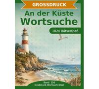 An der Küste - Wortsuche in Großdruck: 102 Wortsuchrätsel mit extra großer Schrift | Geschenkidee für Oma & Opa