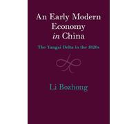 An Early Modern Economy in China: The Yangzi Delta in the 1820s (The Cambridge China Library)