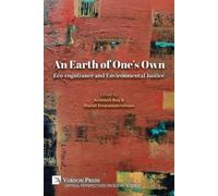 An Earth of One's Own: Eco-cognizance and Environmental Justice (Critical Perspectives on Social Science)