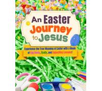 An Easter Journey to Jesus: Bible Lessons, Easter Crafts, and Hands-On Activities for Kids to Experience Holy Week (Junior Bible Scholar Series Learn it. Know it. Live it.)