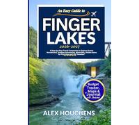 An Easy Guide to Finger Lakes 2026-2027: A Step-by-Step Travel Companion to Explore Scenic Wonderland, Outdoor Adventures, Waterfalls, Hidden Gems for First-time and Old Travelers