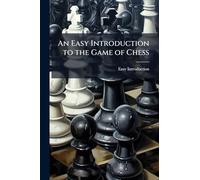 An Easy Introduction to the Game of Chess