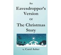 An Eavesdropper's Version of the Christmas Story