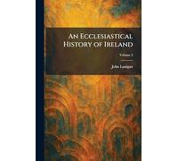 An Ecclesiastical History of Ireland