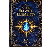 An Echo Between Elements (Book 2 of The Between Realms Triology)