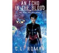 An Echo in the Blood: 1 (The Hive Trilogy: An Unborn Space Opera)