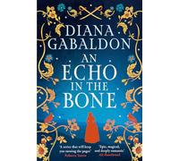 An Echo in the Bone: The gripping and unputdownable historical adventure from the bestselling Outlander series