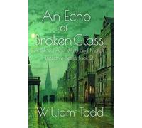 An Echo of Broken Glass: A Watts and Moffat Gilded Age Mystery Book Two (Watts and Moffat detective series)