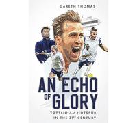 An Echo of Glory: Tottenham Hotspur in the 21st Century