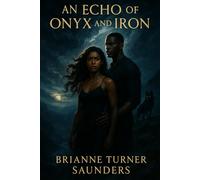 An Echo of Onyx and Iron