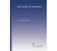 An echo of passion.