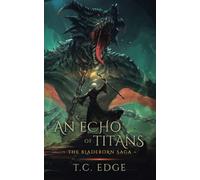 An Echo of Titans: The Bladeborn Saga, Book Three