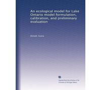 An ecological model for Lake Ontario model formulation, calibration, and preliminary evaluation