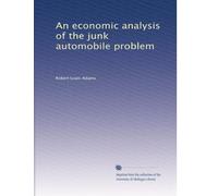 An economic analysis of the junk automobile problem