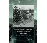An Economic and Demographic History of São Paulo, 1850-1950 (Social Science History)
