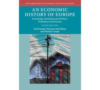 An Economic History of Europe: Knowledge, Institutions and Welfare, Prehistory to the Present (New Approaches to Economic and Social History)