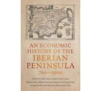 An Economic History of the Iberian Peninsula, 700-2000