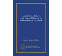 An economic study of dairying on 149 farms in Broome County, New York