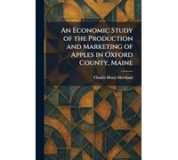An Economic Study of the Production and Marketing of Apples in Oxford County, Maine