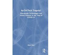 An Ed-Tech Tragedy?: Educational Technologies and School Closures in the Time of COVID-19