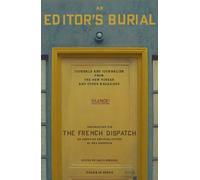 An Editor’s Burial: Journals and Journalism from the New Yorker and Other Magazines