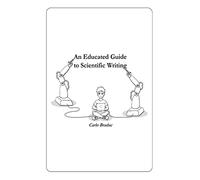 An Educated Guide to Scientific Writing