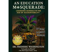 An Education Masquerade: Louisiana Schools in the Age of Accountability