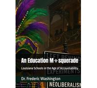 An Education Masquerade: Louisiana Schools in the Age of Accountability