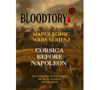 AN EDUCATIONAL HISTORY OF CORSICA BEFORE NAPOLEON WITH CRYPTOGRAM: TO UNDERSTAND NAPOLEON WE MUST GO BACK TOP HIS ROOTS (NAPOLEONIC WARS)