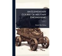 An Elementary Course Of Military Engineering