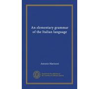 An elementary grammar of the Italian language