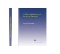 An Elementary Grammar of the Spanish Language