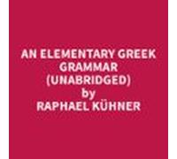 An Elementary Greek Grammar (unabridged) (audiolibro)