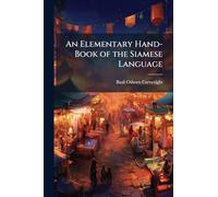 An Elementary Hand-Book of the Siamese Language