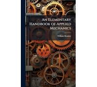 An Elementary Handbook of Applied Mechanics