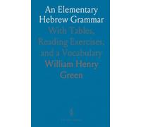 An Elementary Hebrew Grammar: With Tables, Reading Exercises, and a Vocabulary