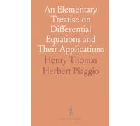 An Elementary Treatise on Differential Equations and Their Applications