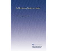 An Elementary Treatise on Optics,