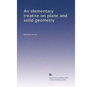 An elementary treatise on plane and solid geometry