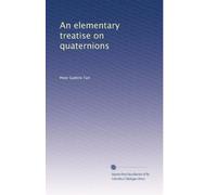 An elementary treatise on quaternions
