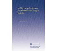 An Elementary Treatise On the Differential and Integral Calculus
