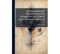 An Elementary Treatise On the Geometry of Curves and Curved Surfaces