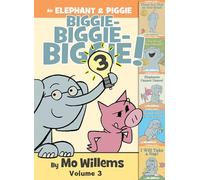 An Elephant & Piggie Biggie! Volume 3 (An Elephant and Piggie Book)