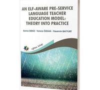 An Elf-Aware Pre-Service Language Teacher Educatıon Model: Theory Into Practice