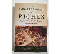 An Embarrassment of Riches: Tapping Into the World's Greatest Legacy of Wealth: 81 (Agora Series)