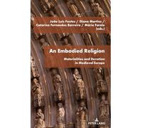 An Embodied Religion: Materialities and Devotion in Medieval Europe